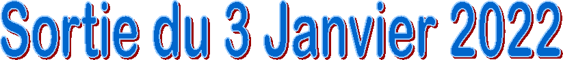 Sortie du 3 Janvier 2022
