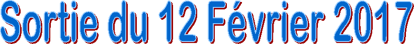 Sortie du 12 F�vrier 2017