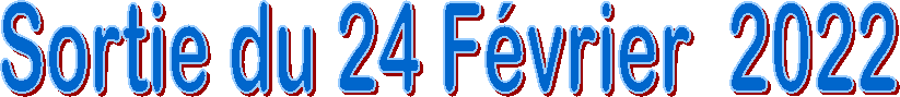 Sortie du 24 F�vrier  2022