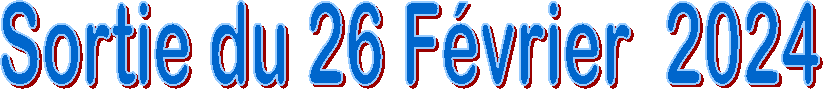 Sortie du 26 F�vrier  2024