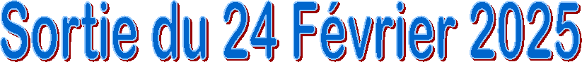 Sortie du 24 F�vrier 2025