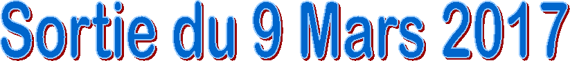 Sortie du 9 Mars 2017