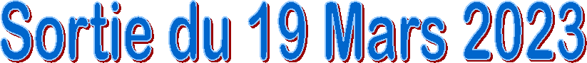 Sortie du 19 Mars 2023