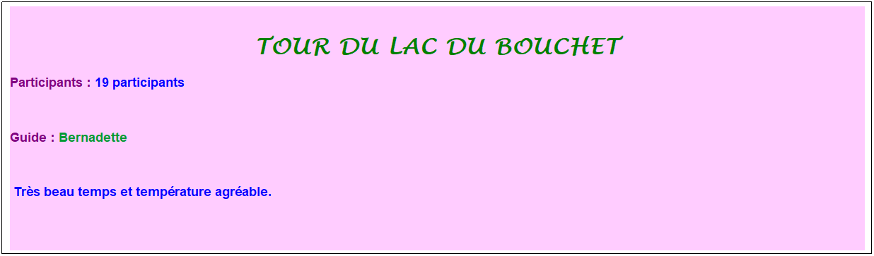 Zone de Texte: tour du lac du bouchet
Participants : 19 participants
&nbsp;
Guide : Bernadette

 Tr�s beau temps et temp�rature agr�able. 
&nbsp;
