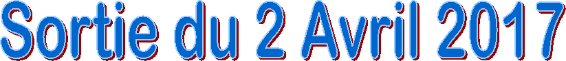 Sortie du 2 Avril 2017