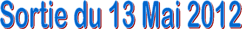 Sortie du 13 Mai 2012