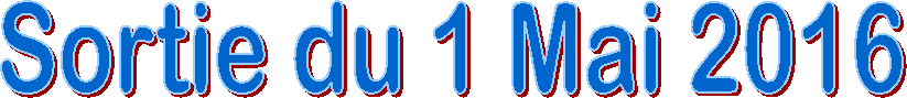Sortie du 1 Mai 2016