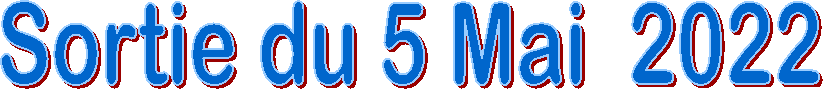 Sortie du 5 Mai  2022
