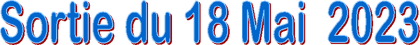 Sortie du 18 Mai  2023