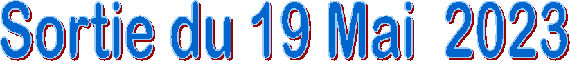 Sortie du 19 Mai  2023