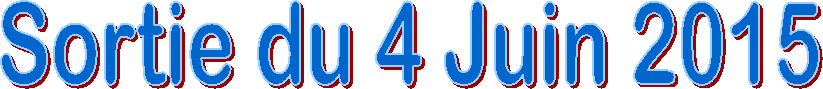 Sortie du 4 Juin 2015