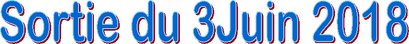 Sortie du 3Juin 2018