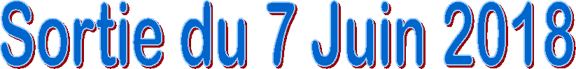 Sortie du 7 Juin 2018