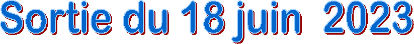 Sortie du 18 juin  2023