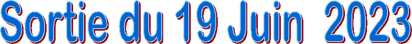 Sortie du 19 Juin  2023