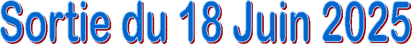 Sortie du 18 Juin 2025