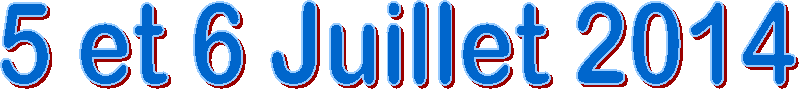 5 et 6 Juillet 2014