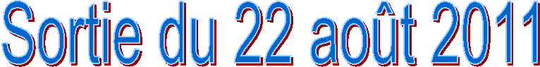 Sortie du 22 ao�t 2011