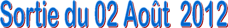 Sortie du 02 Ao�t  2012