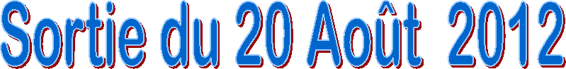 Sortie du 20 Ao�t  2012