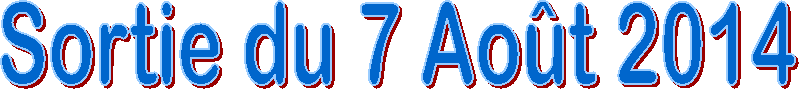 Sortie du 7 Ao�t 2014