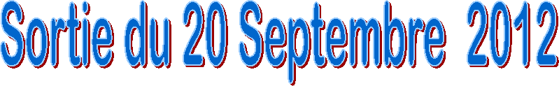Sortie du 20 Septembre  2012