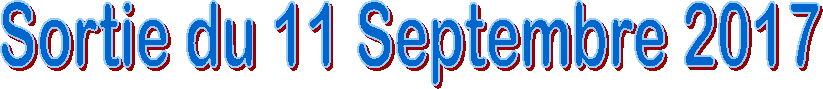 Sortie du 11 Septembre 2017