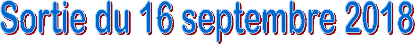Sortie du 16 septembre 2018