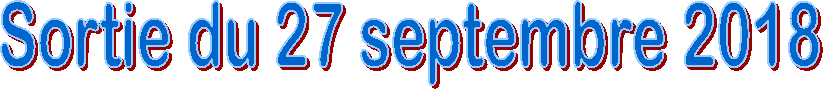 Sortie du 27 septembre 2018