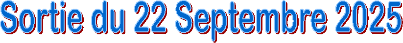 Sortie du 22 Septembre 2025