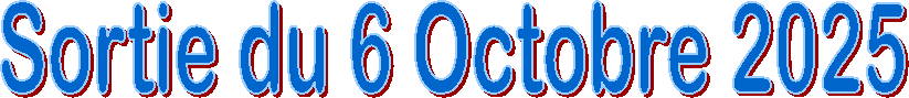 Sortie du 6 Octobre 2025