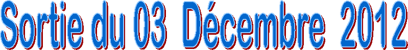 Sortie du 03  D�cembre  2012