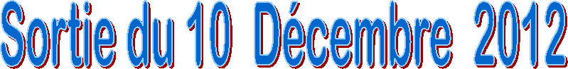 Sortie du 10  D�cembre  2012
