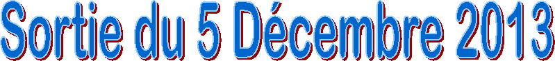 Sortie du 5 D�cembre 2013