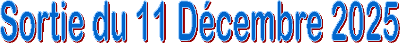 Sortie du 11 D�cembre 2025