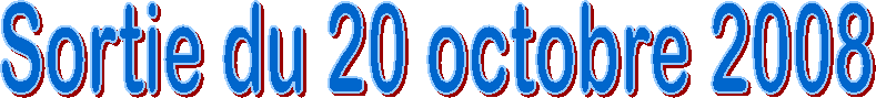 Sortie du 20 octobre 2008