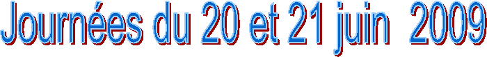 Journ�es du 20 et 21 juin  2009