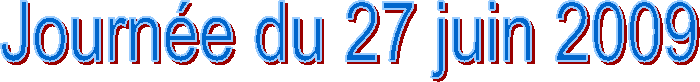 Journ�e du 27 juin 2009