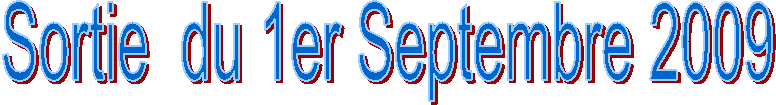 Sortie  du 1er Septembre 2009