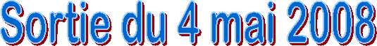 Sortie du 4 mai 2008