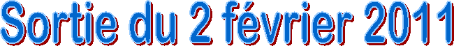 Sortie du 2 f�vrier 2011