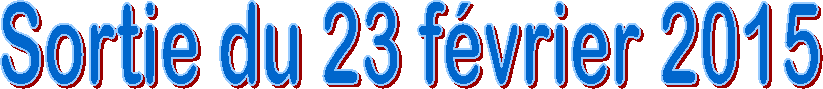 Sortie du 23 f�vrier 2015