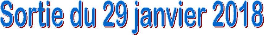 Sortie du 29 janvier 2018